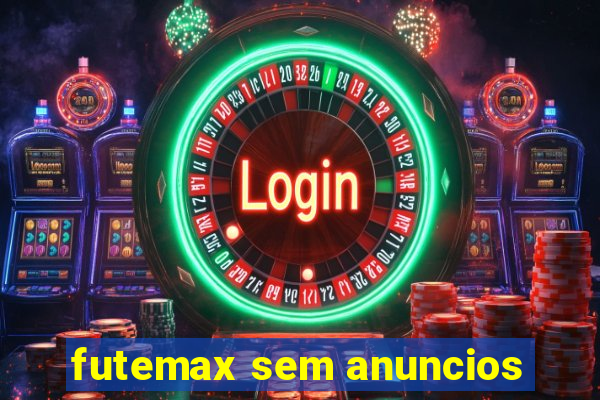 futemax sem anuncios